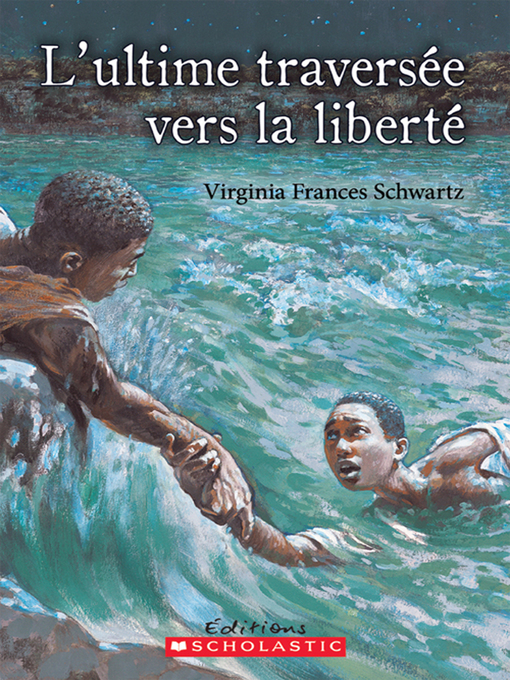 Title details for L'ultime traversée vers la liberté by Virginia Frances Schwartz - Wait list